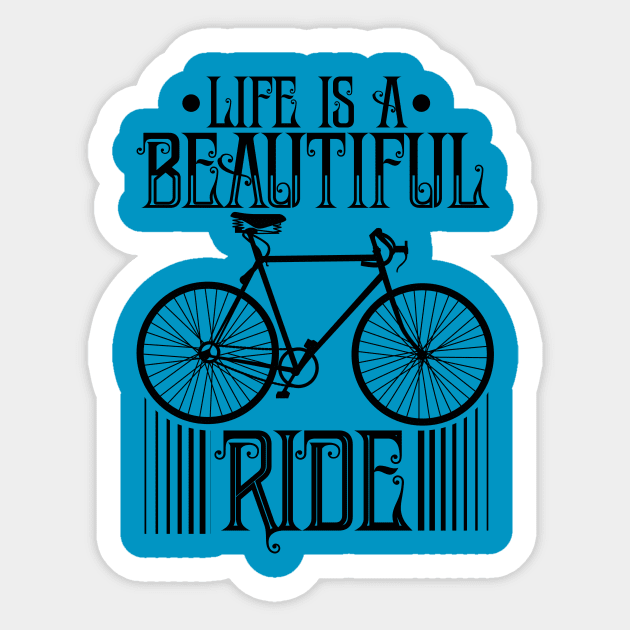 Life is a Beautiful Ride Sticker by Aine Creative Designs